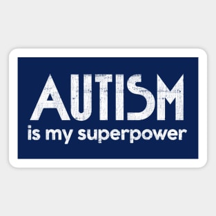 Autism Is My Superpower - Autism/Aspergers Awareness Design Magnet